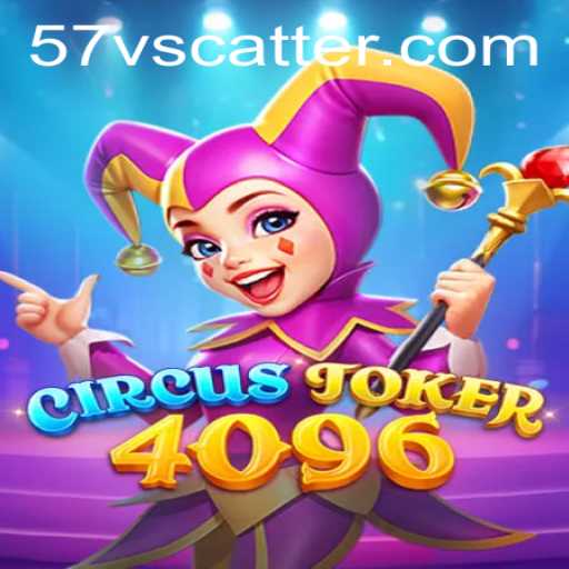 Exploring the World of CircusJoker4096: A Deep Dive into the 57v Scatter Adventure