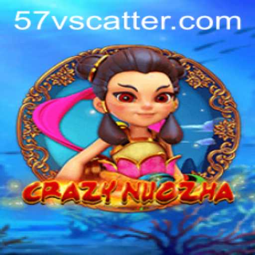 CrazyNuoZha: A Thrilling Adventure in the World of 