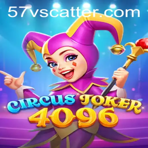 Exploring the World of CircusJoker4096: A Deep Dive into the 57v Scatter Adventure