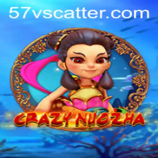 CrazyNuoZha: A Thrilling Adventure in the World of 